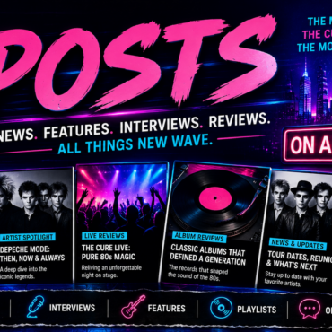 New Wave Radio Posts | Latest New Wave Music News, Features & Articles